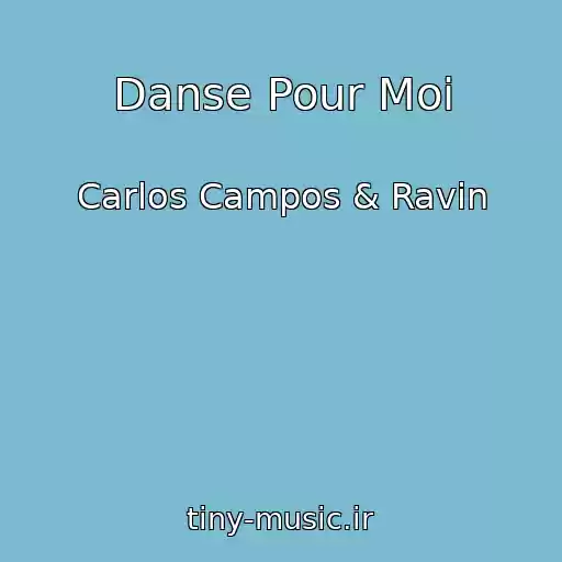 کاور آهنگ Danse Pour Moi از Carlos Campos & Ravin