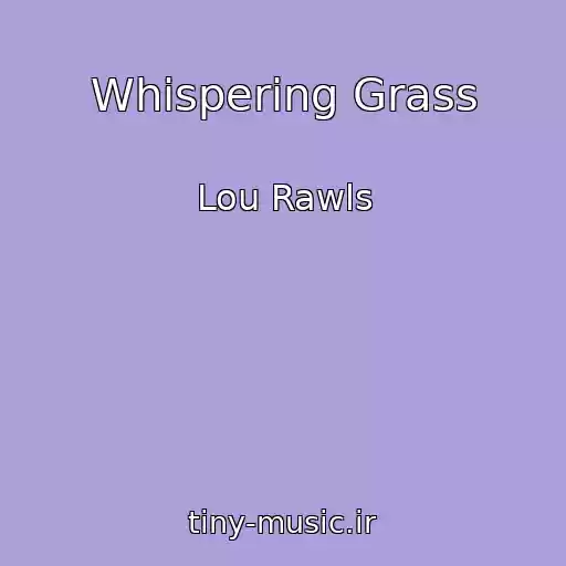 کاور آهنگ Whispering Grass از Lou Rawls