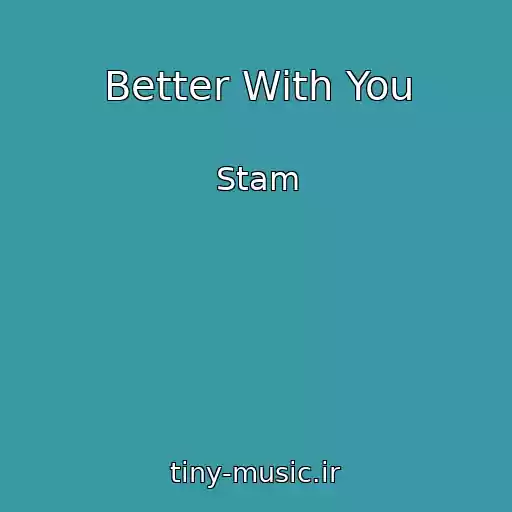 کاور آهنگ Better With You از Stam