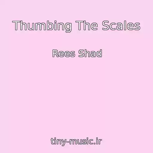کاور آهنگ Thumbing The Scales از Rees Shad