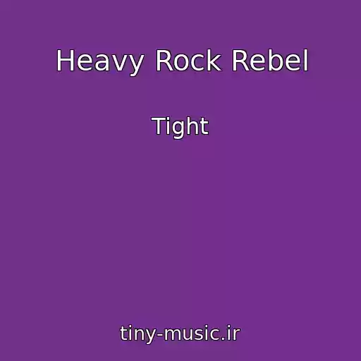 کاور آهنگ Heavy Rock Rebel از Tight