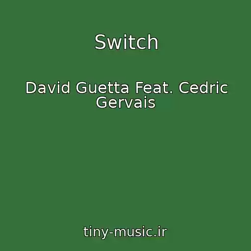 کاور آهنگ Switch از David Guetta Feat. Cedric Gervais