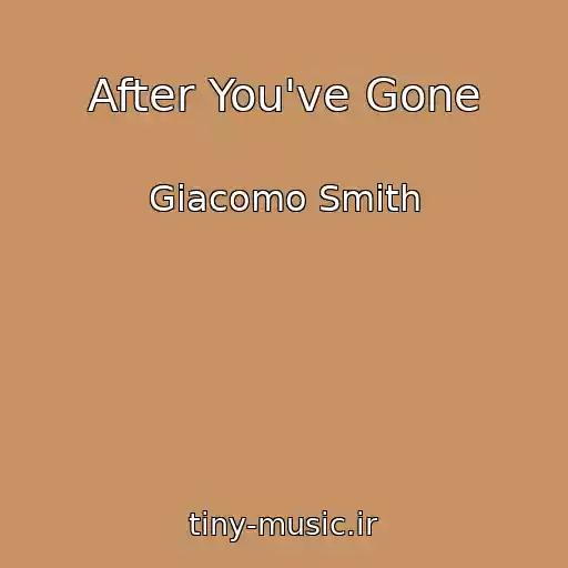 کاور آهنگ After You've Gone از Giacomo Smith