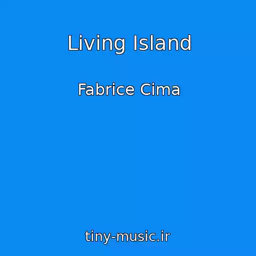 کاور آهنگ Living Island از Fabrice Cima