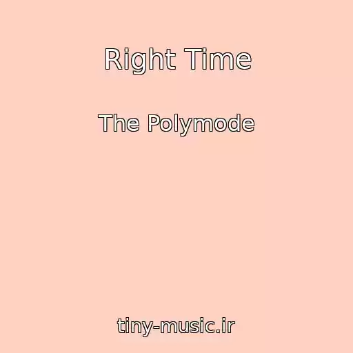 کاور آهنگ Right Time از The Polymode
