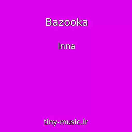 کاور آهنگ Bazooka از Inna