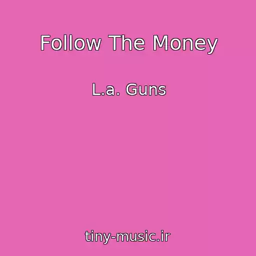 کاور آهنگ Follow The Money از L.a. Guns