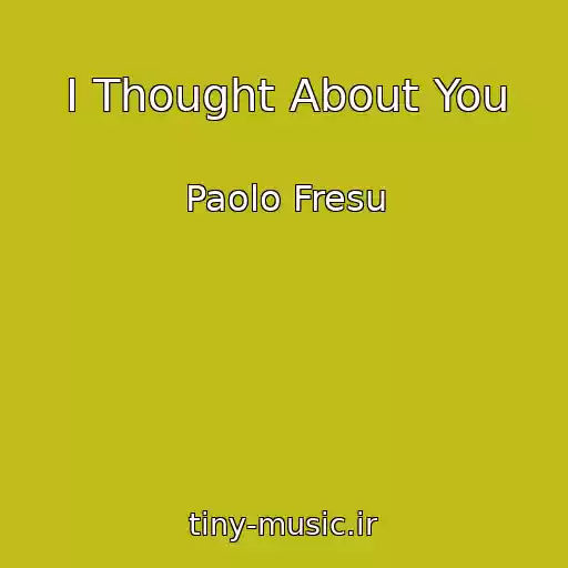 کاور آهنگ I Thought About You از Paolo Fresu