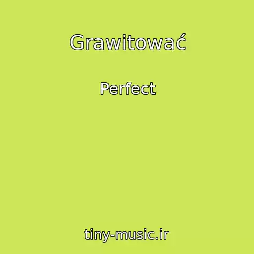 کاور آهنگ Grawitować از Perfect