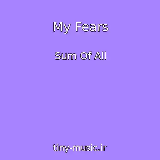 کاور آهنگ My Fears از Sum Of All