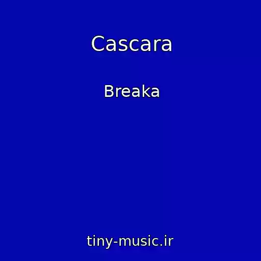 کاور آهنگ Cascara از Breaka