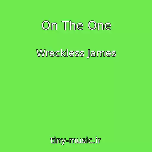 کاور آهنگ On The One از Wreckless James