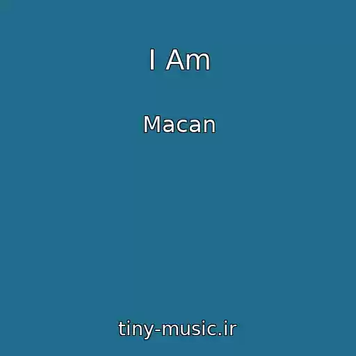 کاور آهنگ I Am از Macan