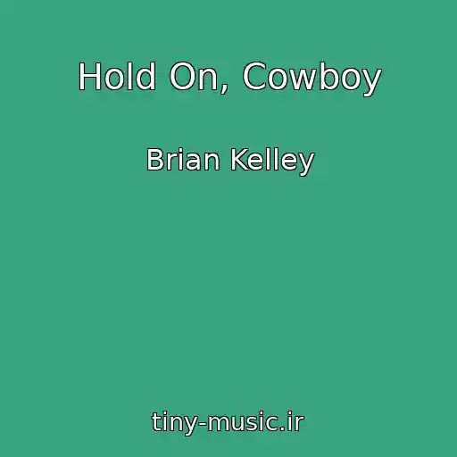 کاور آهنگ Hold On, Cowboy از Brian Kelley