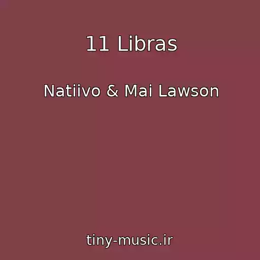 کاور آهنگ 11 Libras از Natiivo & Mai Lawson
