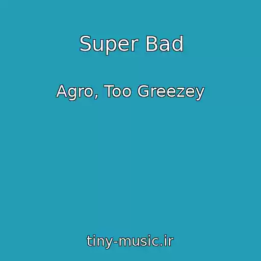 کاور آهنگ Super Bad از Agro, Too Greezey