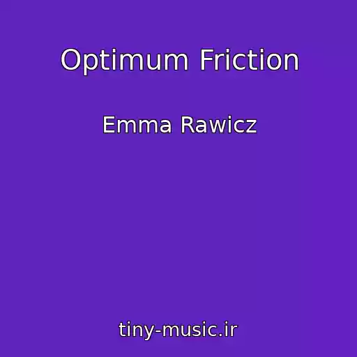 کاور آهنگ Optimum Friction از Emma Rawicz