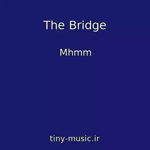 کاور آهنگ The Bridge از Mhmm