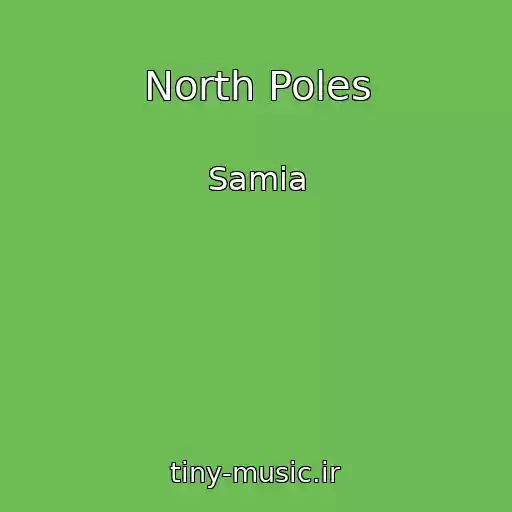 کاور آهنگ North Poles از Samia