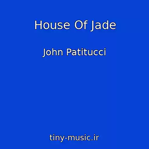 کاور آهنگ House Of Jade از John Patitucci