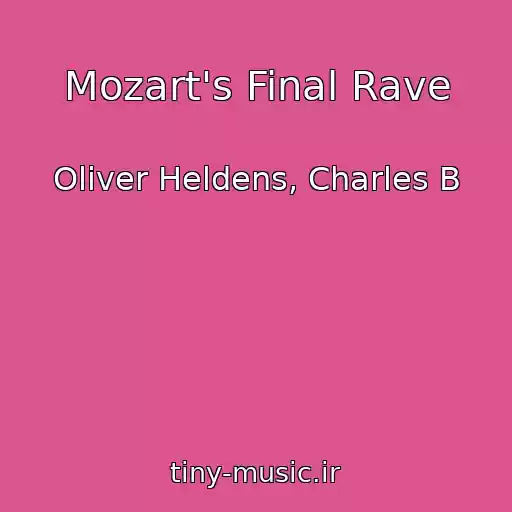 کاور آهنگ Mozart's Final Rave از Oliver Heldens, Charles B