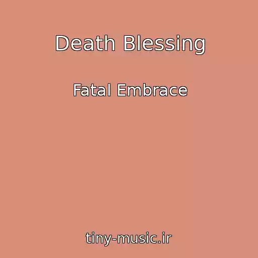 کاور آهنگ Death Blessing از Fatal Embrace
