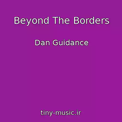 کاور آهنگ Beyond The Borders از Dan Guidance