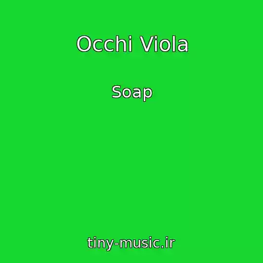 کاور آهنگ Occhi Viola از Soap