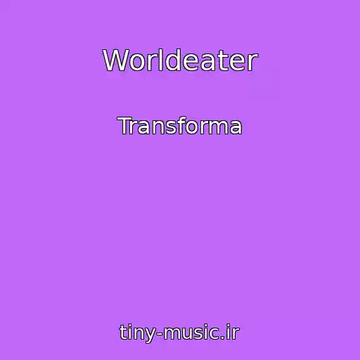 کاور آهنگ Worldeater از Transforma