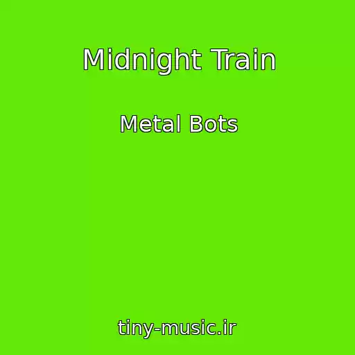 کاور آهنگ Midnight Train از Metal Bots