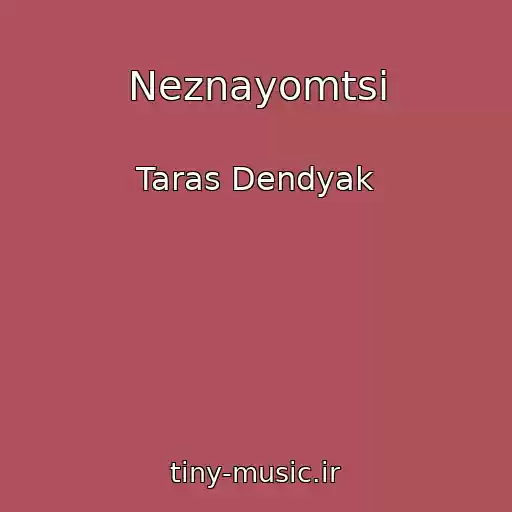 کاور آهنگ Neznayomtsі از Taras Dendyak