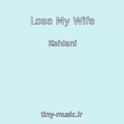 کاور آهنگ Lose My Wife از Kehlani