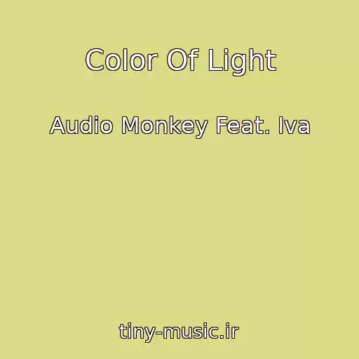 کاور آهنگ Color Of Light از Audio Monkey Feat. Iva