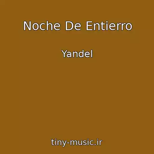 کاور آهنگ Noche De Entierro از Yandel