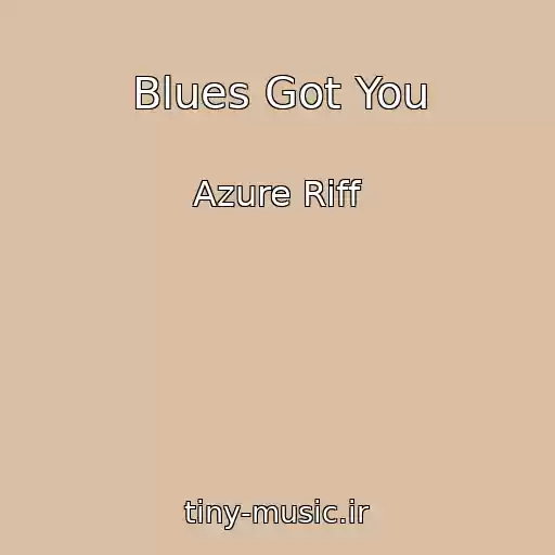 کاور آهنگ Blues Got You از Azure Riff