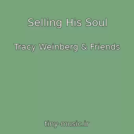 کاور آهنگ Selling His Soul از Tracy Weinberg & Friends