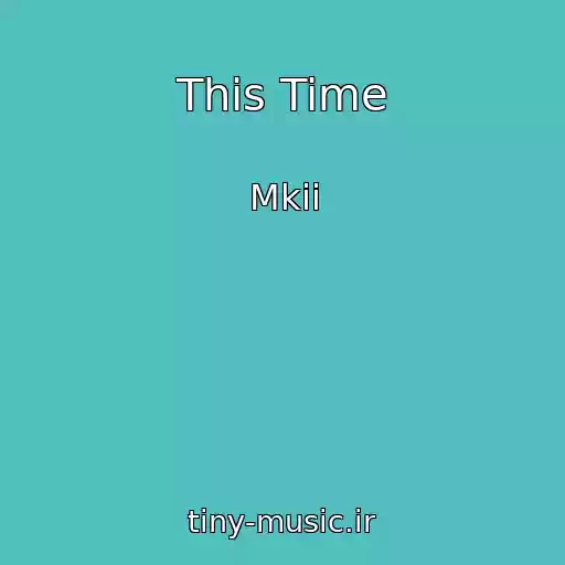 کاور آهنگ This Time از Mkii