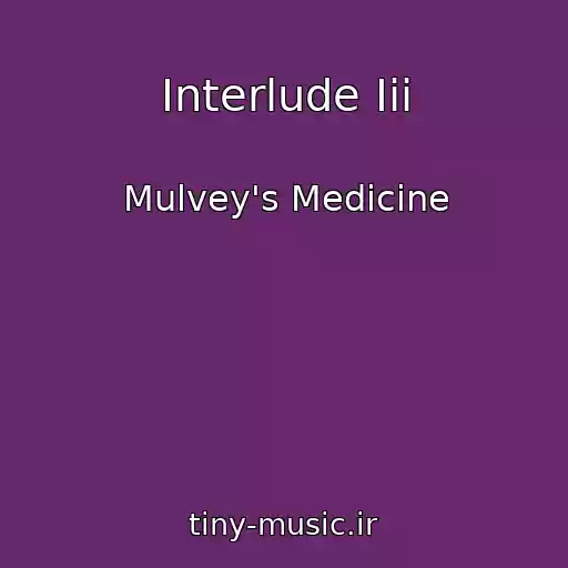 کاور آهنگ Interlude Iii از Mulvey's Medicine