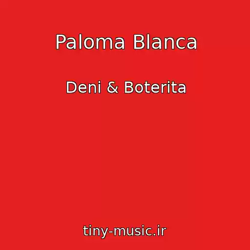 کاور آهنگ Paloma Blanca از Deni & Boterita