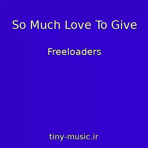 کاور آهنگ So Much Love To Give از Freeloaders