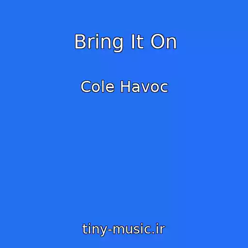 کاور آهنگ Bring It On از Cole Havoc