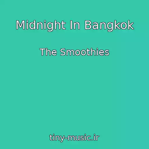 کاور آهنگ Midnight In Bangkok از The Smoothies