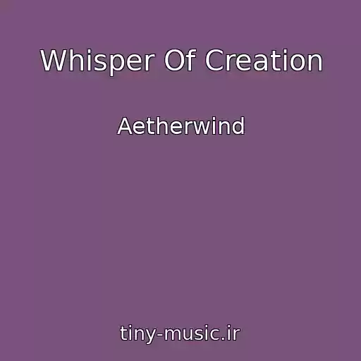 کاور آهنگ Whisper Of Creation از Aetherwind