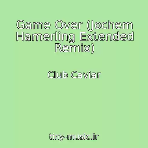 کاور آهنگ Game Over (Jochem Hamerling Extended Remix) از Club Caviar