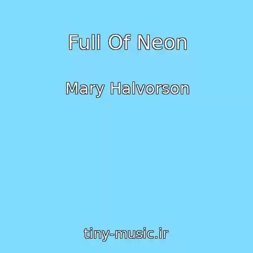 کاور آهنگ Full Of Neon از Mary Halvorson