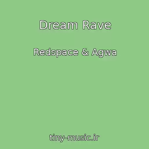 کاور آهنگ Dream Rave از Redspace & Agwa