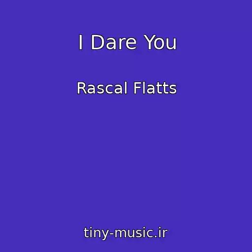 کاور آهنگ I Dare You از Rascal Flatts