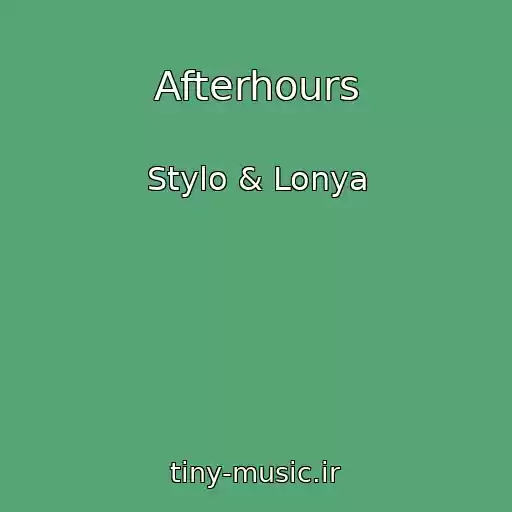 کاور آهنگ Afterhours از Stylo & Lonya