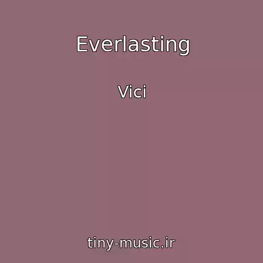 کاور آهنگ Everlasting از Vici