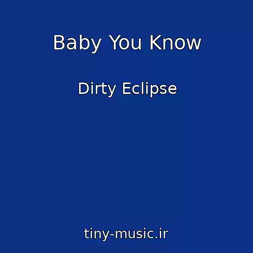 کاور آهنگ Baby You Know از Dirty Eclipse
